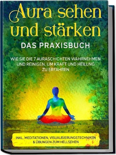 Aura sehen und stärken das - sehen,