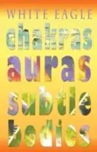 Chakras auras subtle bodies - chakras,